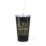 Black Is My Color Sarcastic Funny Plastic Tumbler with Straw