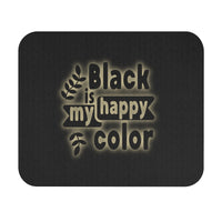 Black Is My Happy Color Funny Sarcastic Mouse Pad