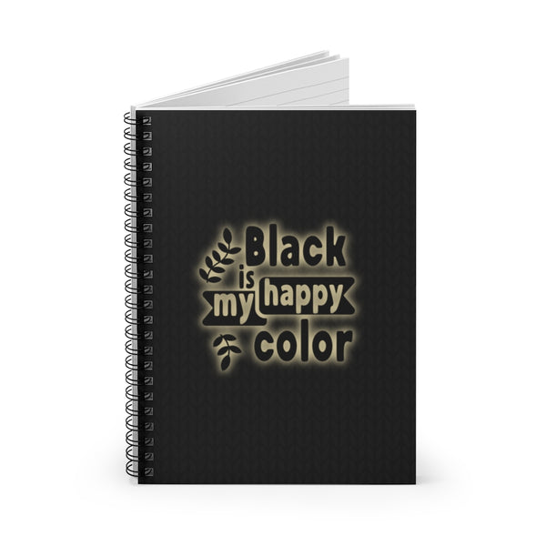 Black Is My Happy Color Sarcastic Funny Spiral Notebook - Ruled Line